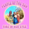 Fire In Her Eyes - People of the Sun - Single